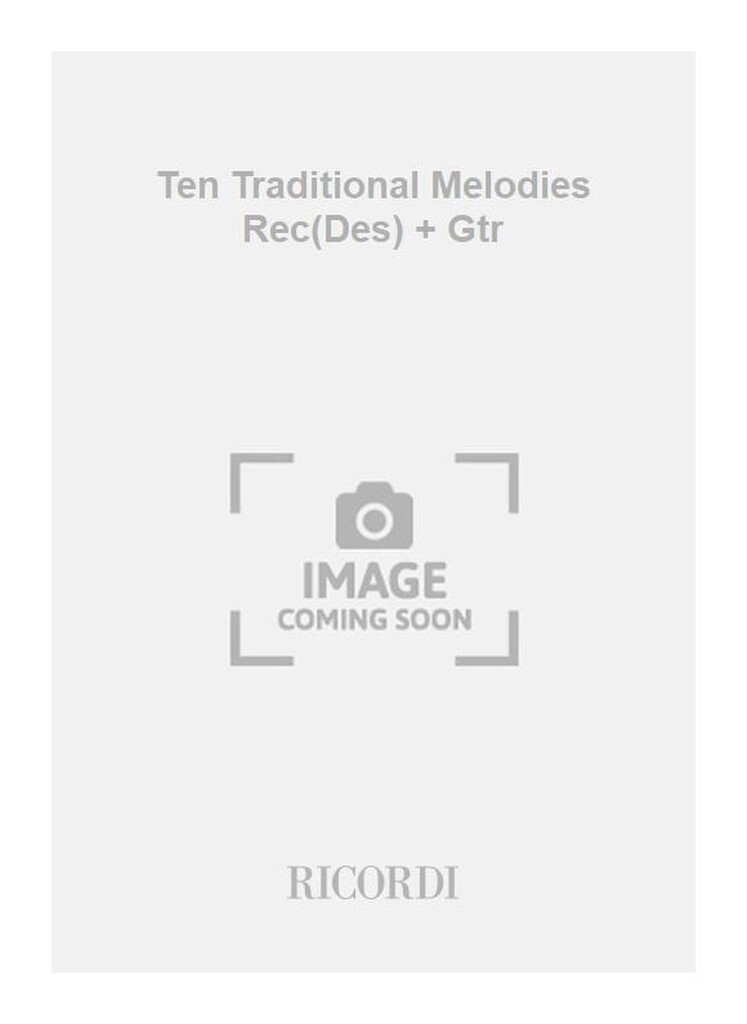 Ten Traditional Melodies Rec(Des) + Gtr